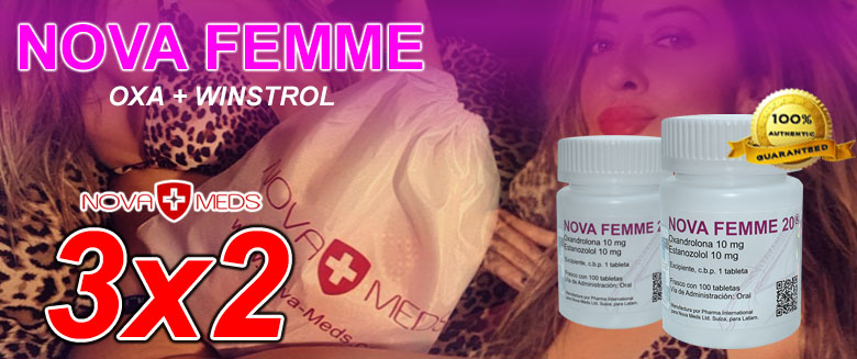 Nova Femme - Oxandrolona + Winstrol en Tabletas al 3x2!