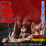 Ciclo Masa, Fuerza y Poder. SARMS PREMIUM!